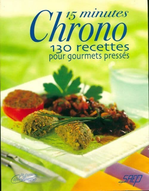 15 minutes chrono. 130 recettes pour gourmets pressés - Isabelle Côte